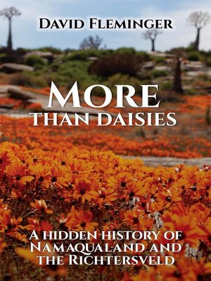 cover image of More Than Daisies--a Hidden History of Namaqualand and the Richtersveld